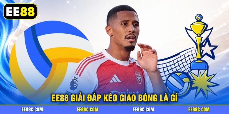 EE88 giải đáp kèo giao bóng là gì EE88 giải đáp kèo giao bóng là gì