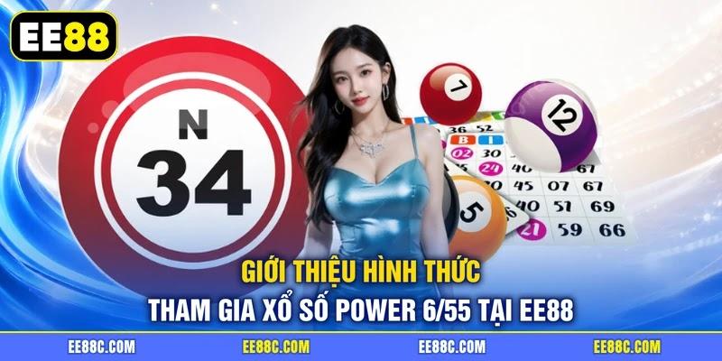 Giới thiệu hình thức tham gia xổ số Power 6/55