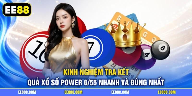 Kinh nghiệm tra kết quả xổ số Power 6/55 nhanh và đúng nhất