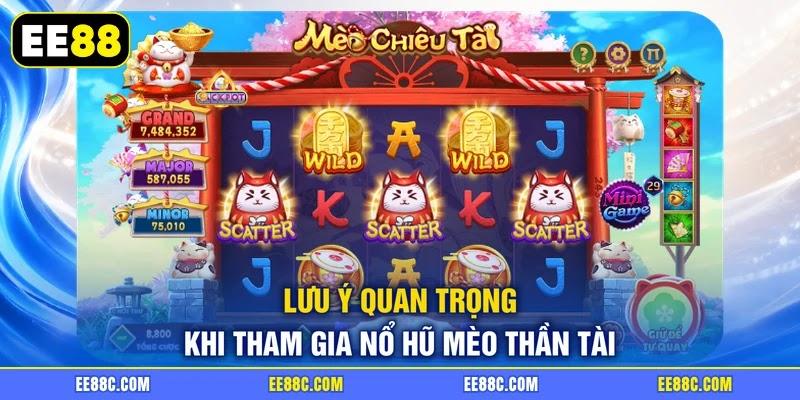 Lưu ý quan trọng khi tham gia nổ hũ Mèo Thần Tài Lưu ý quan trọng khi tham gia nổ hũ Mèo Thần Tài